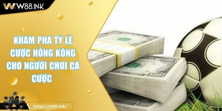 Khám Phá Tỷ Lệ Cược Hồng Kông Cho Người Chơi Cá Cược 1 Tỷ lệ cược Hồng Kông